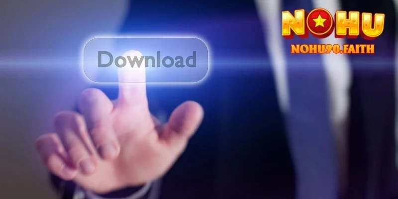 Tải app Nohu90 1 Tải App Nohu90